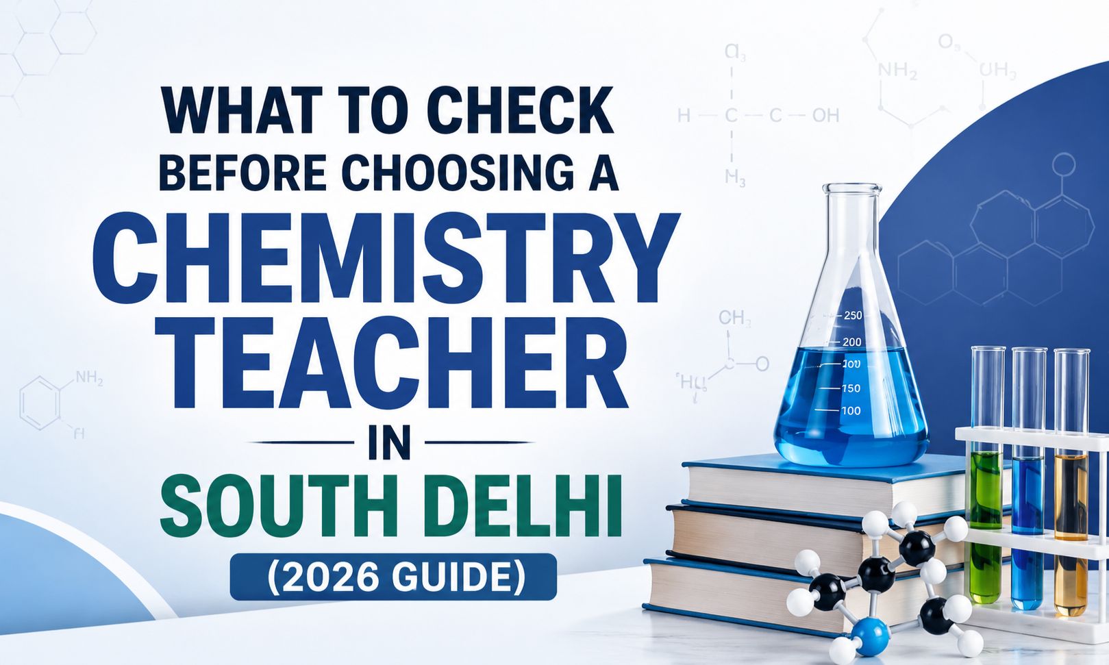 How to Find the Best Chemistry Teacher in South Delhi for NEET, Class 10 & 12 (2026 Guide)